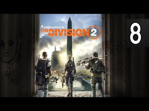 Tom Clancy's The Division 2 - Part 8 Walkthrough Gameplay No Commentary