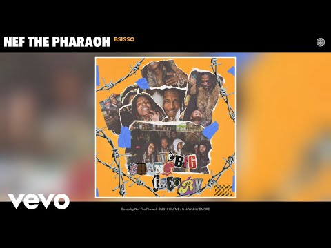 Nef The Pharaoh - Bsisso (Audio)