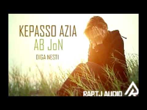 KEPASSO AZIA ft AB JoN   Дига нести