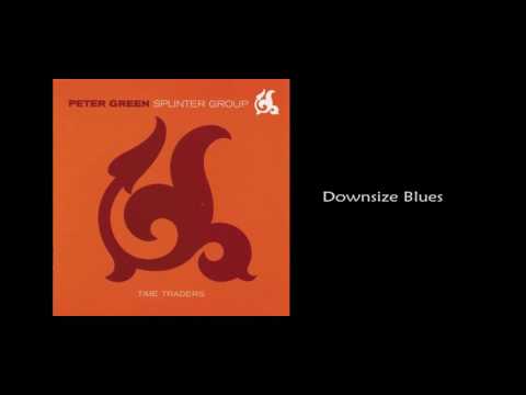 Peter Green Splinter Group - Downsize Blues