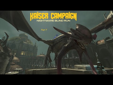 Doom Eternal Kaiser Campaign Nightmare Blind Run (Part 7) - No Shield
