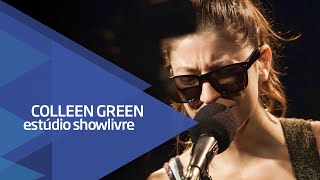 &quot;Grind my teeth&quot; - Colleen Green no Estúdio Showlivre 2015