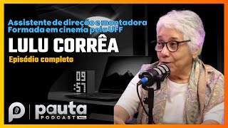 Pauta Podcast 007 - Lulu Corrêa