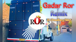 Download lagu Gadar Ror Song Remix Dj Choudhary Habri || Gadar Macha Dega Ror Ka Chora Dj Remix Song Hard 2025 mp3