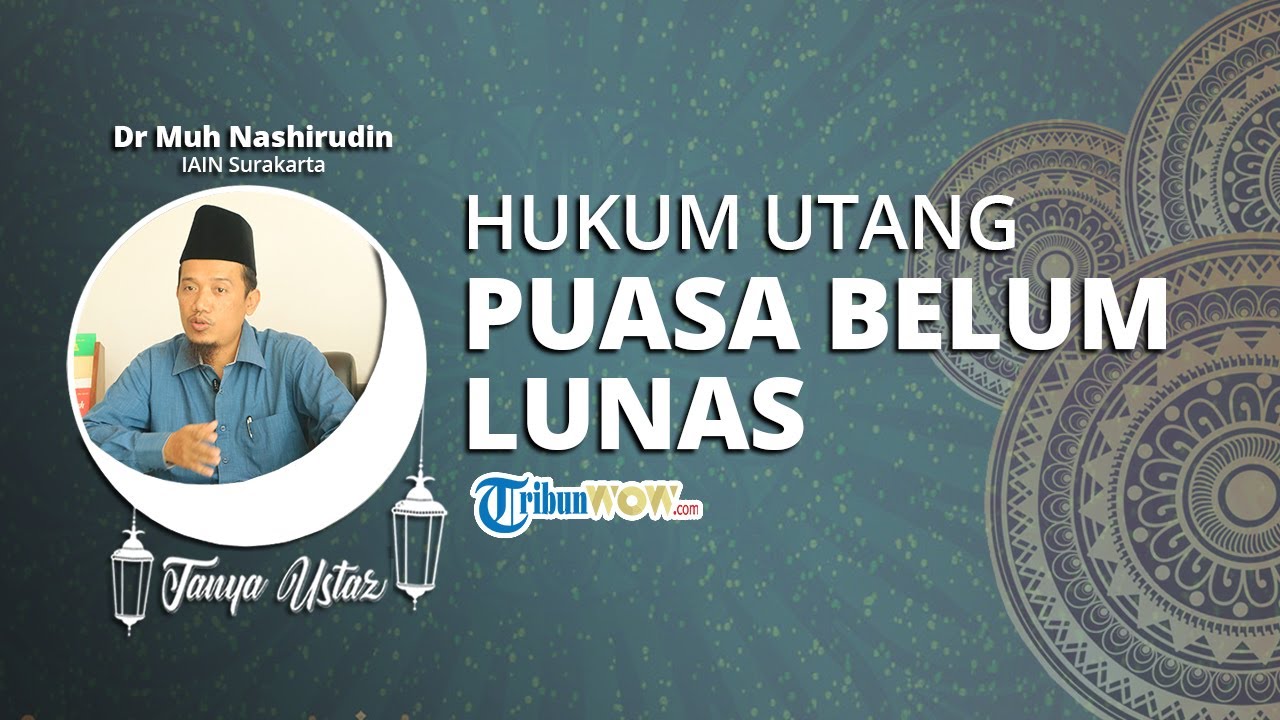 TANYA USTAZ Bagaimana Hukum Utang Puasa Belum Lunas tapi
