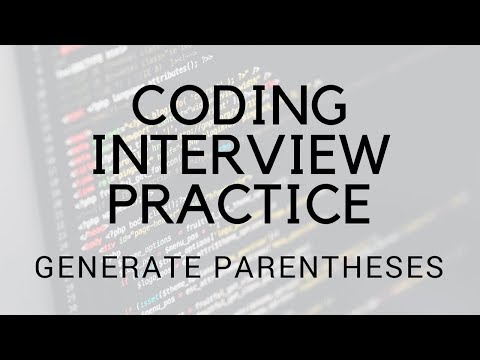 CODING INTERVIEW PRACTICE | EP 10 | GENERATE PARENTHESES