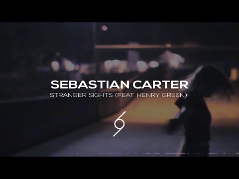 Sebastian Carter - Stranger Sights (feat. Henry Green) (Music Video)