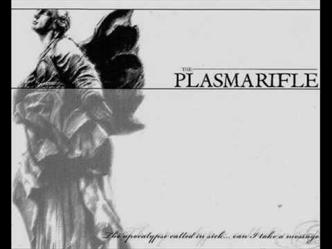 (The) Plasmarifle- To Those That May Be Concerned