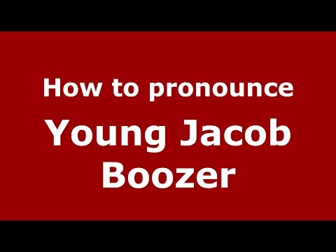 How to pronounce Young Jacob Boozer (American English/US)  - PronounceNames.com
