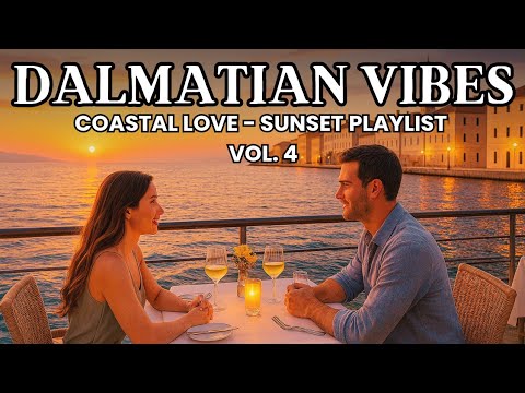 Dalmatian Vibes Vol. 4 🌅 Sunset Croatian Music Playlist – Coastal Love