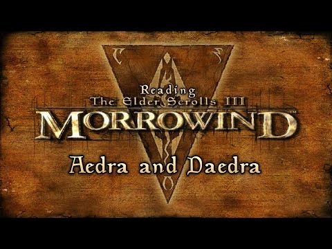 Aedra and Daedra [ Morrowind Ed. ]