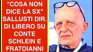 "COSA NON DICE LA SINISTRA" SALLUSTI DIR. DI LIBERO SU CONTE SCHLEIN E FRATOIANNI