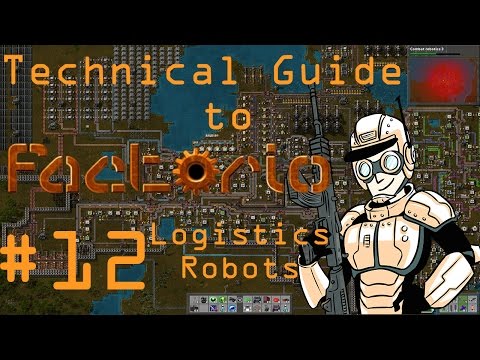 Logistics Robots #12 - Technical Guide to Factorio
