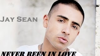 Jay Sean - Never Been In Love