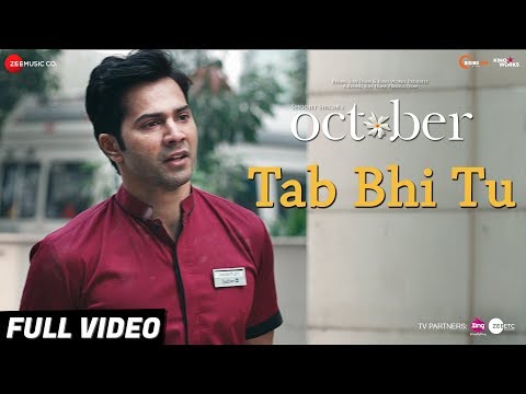 Tab Bhi Tu - Full Video | October | Varun Dhawan & Banita Sandhu | Rahat Fateh Ali Khan | Anupam Roy