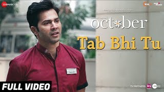 Tab Bhi Tu - Full Video  October  Varun Dhawan &am