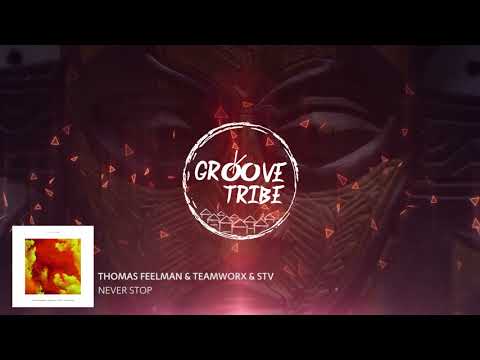 Thomas Feelman & Teamworx & STV - Never Stop (Original Mix)
