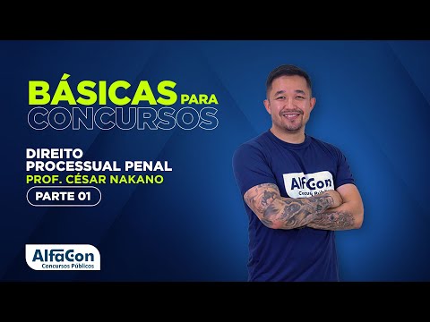 DIREITO PROCESSUAL PENAL PARA CONCURSOS 2022 - AULA 1/3 - AlfaCon