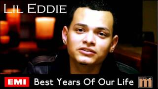Lil Eddie - Best Years Of Our Life &quot;NEW 2011&quot;