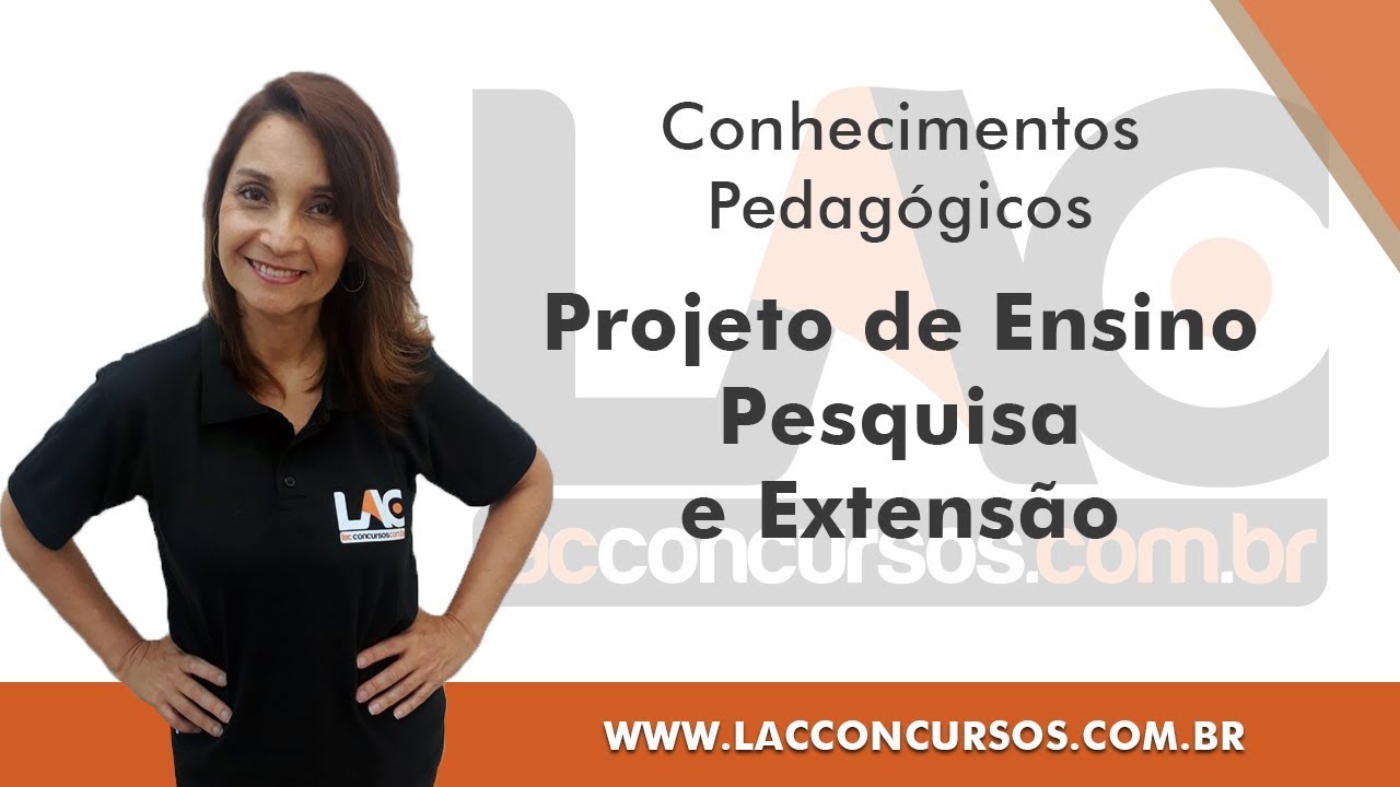 Projeto de Ensino - Pesquisa e Extensão - Conhecimentos Pedagógicos