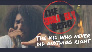 The Unlikely Hero - The Kid Who Never Did Anything right (Official Music Video)