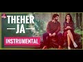 Theher Ja Instrumental Karaoke October Varun Dhawan Banita Sandhu Armaan Malik