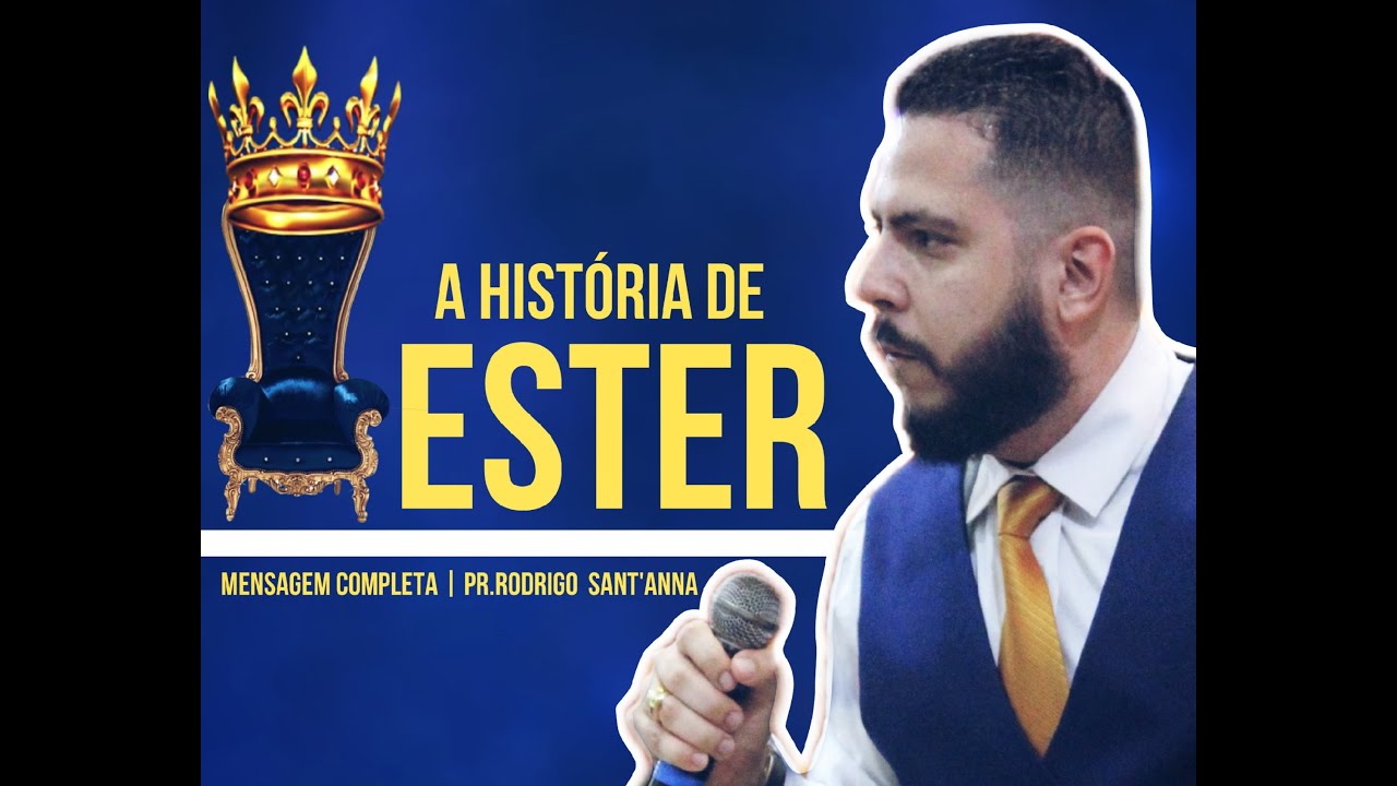 A HISTÓRIA DE ESTER - PROPÓSITO E CORAGEM   | MENSAGEM COMPLETA  |  PR RODRIGO SANT'ANNA
