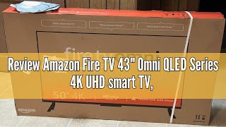 Review Amazon Fire TV 43" Omni QLED Series 4K UHD smart TV, Dolby Vision IQ, Fire TV Ambient Experie