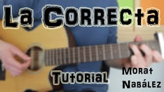 Cómo tocar &quot;La Correcta&quot; Nabález, Morat en Guitarra. TUTORIAL FÁCIL
