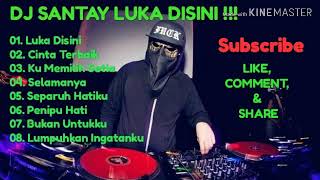 Download lagu DJ santay paling enak sedunia (luka disini) mp3