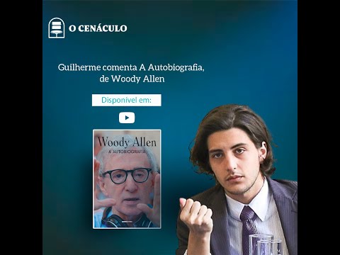 Guilherme comenta A Autobiografia, de Woody Allen.