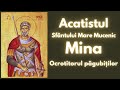 Acatistul Sfantului Mare Mucenic Mina Ocrotitorul Pagubitilor