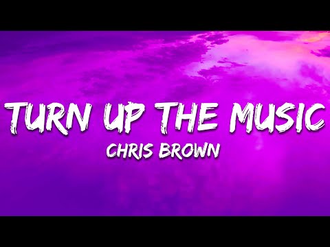 Chris Brown - Turn Up the Music (Lyrics)