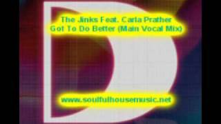 The Jinks Feat Carla Prather Got To Do Better (Main Vocal Mix)