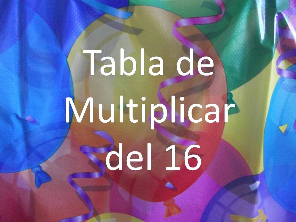 Tabla de Multiplicar - Multiplicación 16