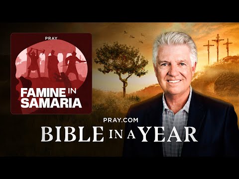 136. Famine in Samaria - The Book of 2 Kings | Bible in a Year