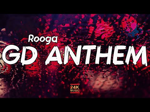 Rooga - GD Anthem (Lyrics)