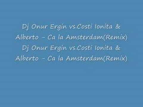 Dj Onur Ergin vs.Costi Ionita & Alberto - Ca la Amsterdam(Re