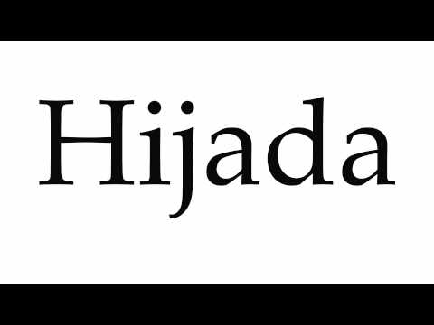 How to Pronounce Hijada