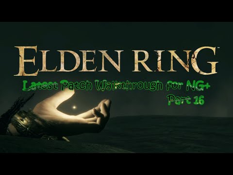 Elden Ring Walkthrough for NG+ Latest Patch 1.16 Part 16: Miquella's Haligtree/Malenia