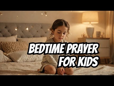 "Bedtime Prayer for Kids | Relaxing Night Prayer for Peaceful Sleep"