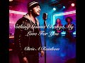 Nothing Gonna Change My Love For You George Benson Chris A Rainbow