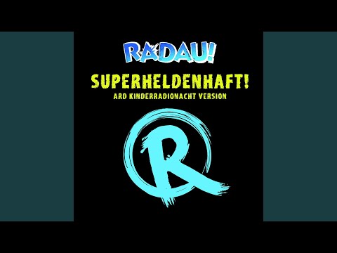Superheldenhaft (ARD Kinderradionacht Version)