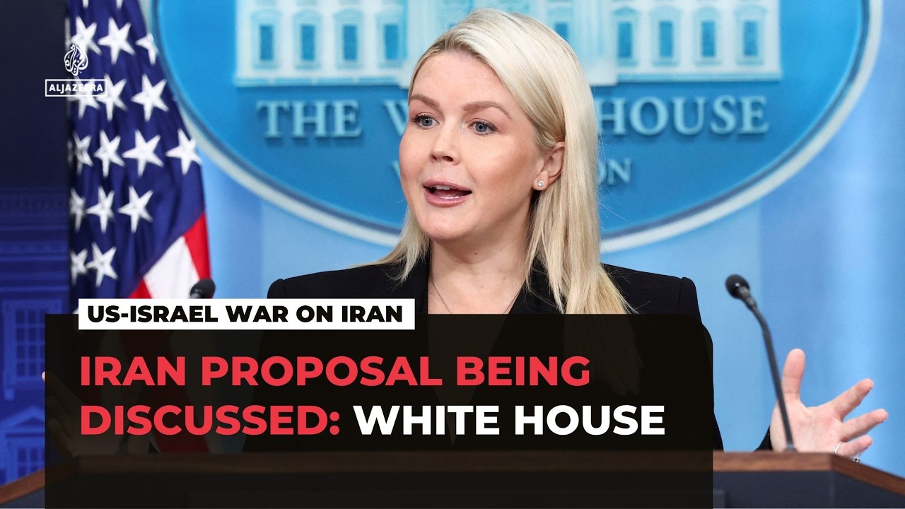 White House says Iran's new proposal ‘is being discussed’