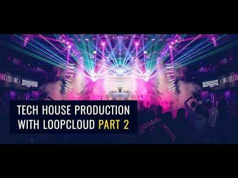 Tech House Production with Loopcloud Part 2 - Online Course Trailer