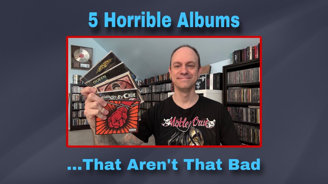 5 Horrible Albums… That Aren’t That Bad