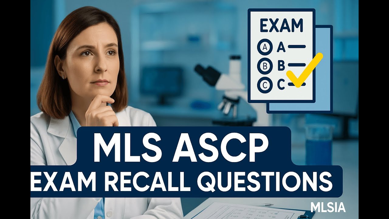 MLS ASCP Exam Recall Questions: Tips for Effective Studying