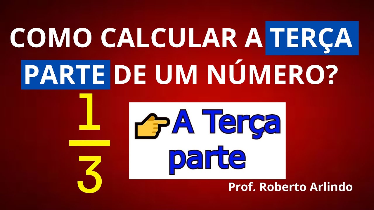 Como calcular um terço de um número | Terça parte de um número