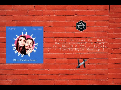 Oliver Heldens Vs. Bali Bandits - Roll 'n Rock Vs. BBNO$ & Y2k - Lalala (Justin Mylo Mashup)