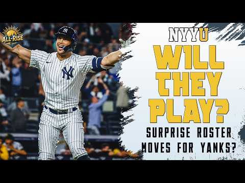 Will They Play? | Surprise Additions to the Yankees Roster | All-Rise